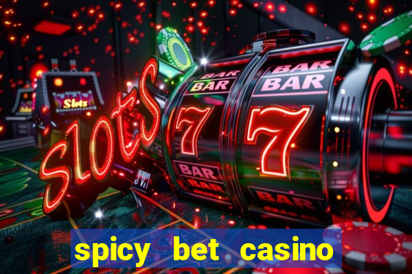 spicy bet casino como funciona